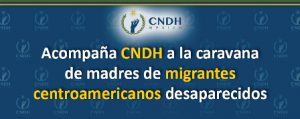 Brinda CNDH acompañamiento