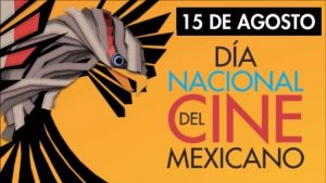 “15 de agosto. Día Nacional del Cine Mexicano”