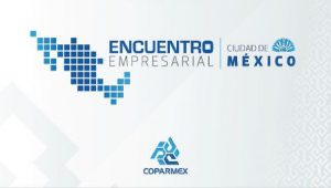 Celebrará Coparmex CDMX
