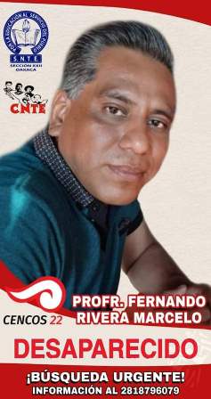 Reporta Sección 22 del CNTE-SNTE desaparición del profesor Fernando Rivera Marcelo