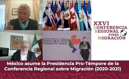 Asume México Presidencia Pro-Témpore 2021, de la Conferencia Regional sobre Migración
