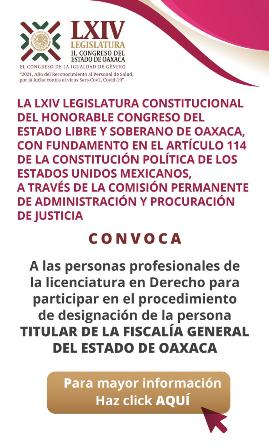 Emite Congreso convocatoria para elegir al o la titular de la Fiscalía de Oaxaca