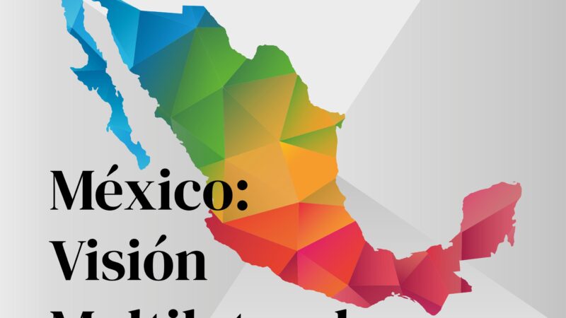 “México: Visión Multilateral”