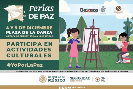 Invitan Ayuntamiento de Oaxaca y Gobierno de México a las Ferias de Paz y Desarme Voluntario
