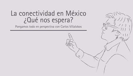 La conectividad en México, ¿Qué nos espera?