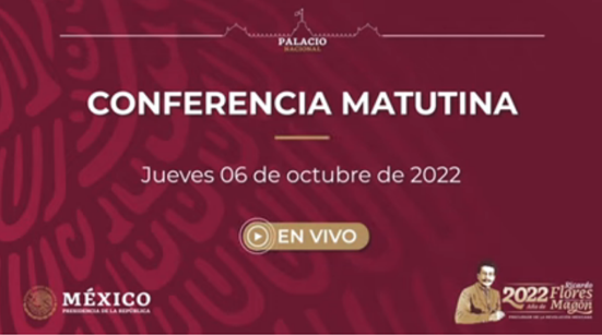Conferencia de prensa matutina del presidente Andrés Manuel López Obrador. Jueves 6 de octubre 2022. Versión estenográfica.