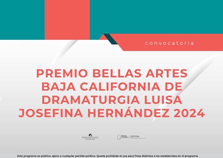 Convocan al Premio Bellas Artes Baja California de Dramaturgia Luisa Josefina Hernández 2024