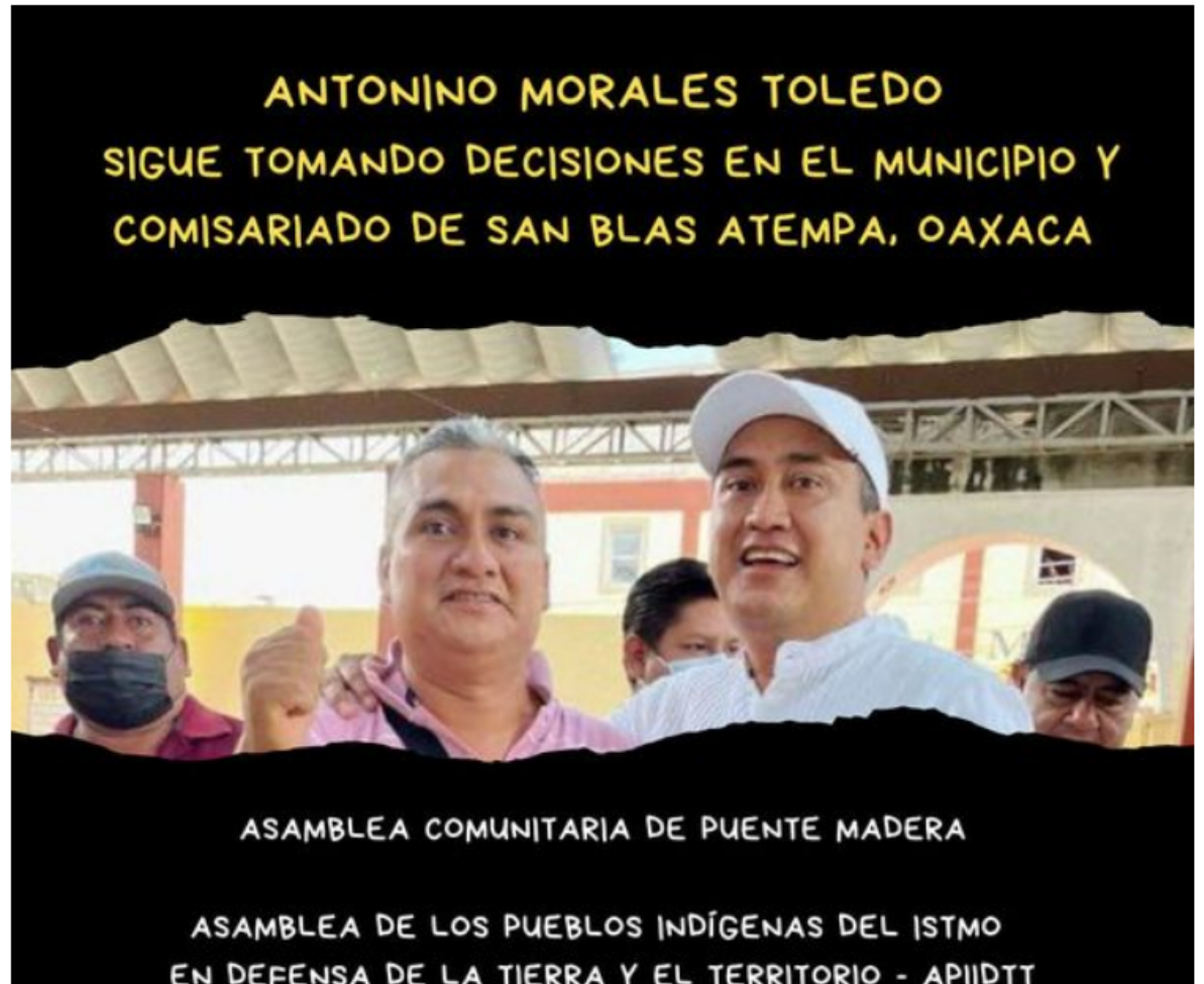 Antonino Morales Toledo senador electo por Morena por Oaxaca sigue tomando decisiones en el municipio y comisariado de San Blas Atempa, en contra de la comunidad indígena Binnizá de Puente Madera
