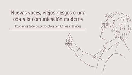 Nuevas voces, viejos riesgos o una oda a la comunicación moderna