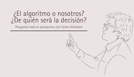 ¿El algoritmo o nosotros? ¿De quién será la decisión?