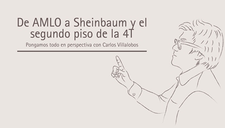 De AMLO a Sheinbaum y el segundo piso de la 4T