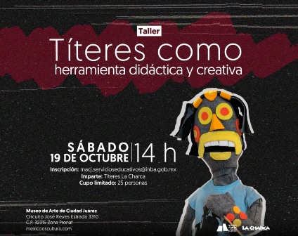 Impartirá Museo de Arte de Ciudad Juárez el taller “Títeres como herramienta didáctica y creativa”