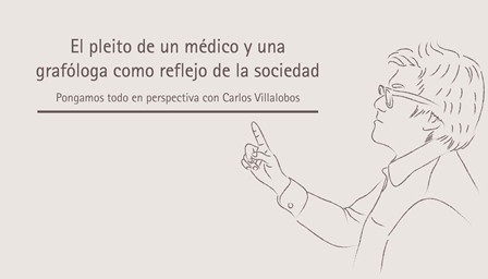 El pleito de un médico y una grafóloga como reflejo de la sociedad