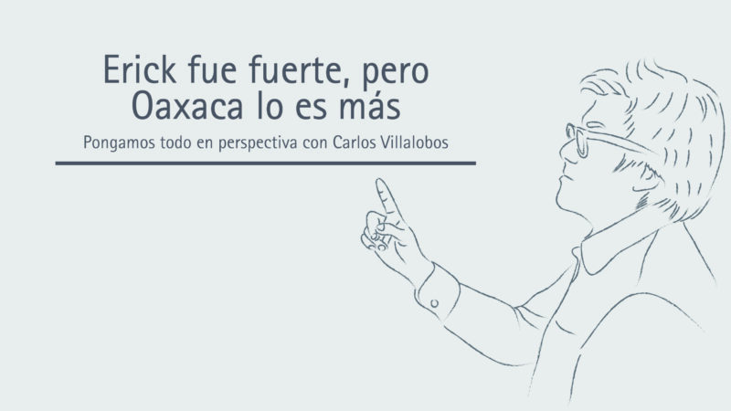 Erick fue fuerte, pero Oaxaca lo es más