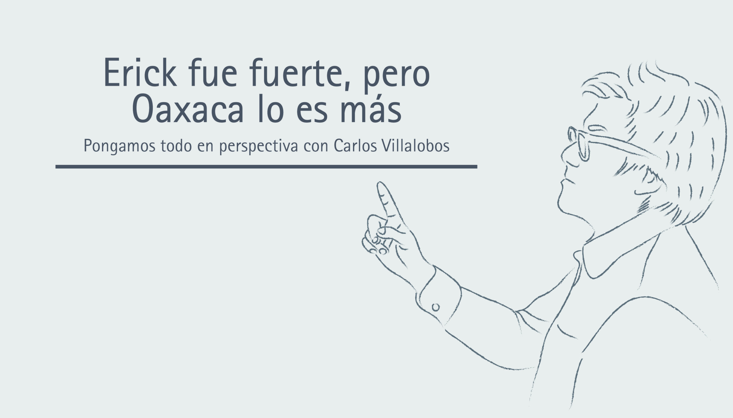 Erick fue fuerte, pero Oaxaca lo es más
