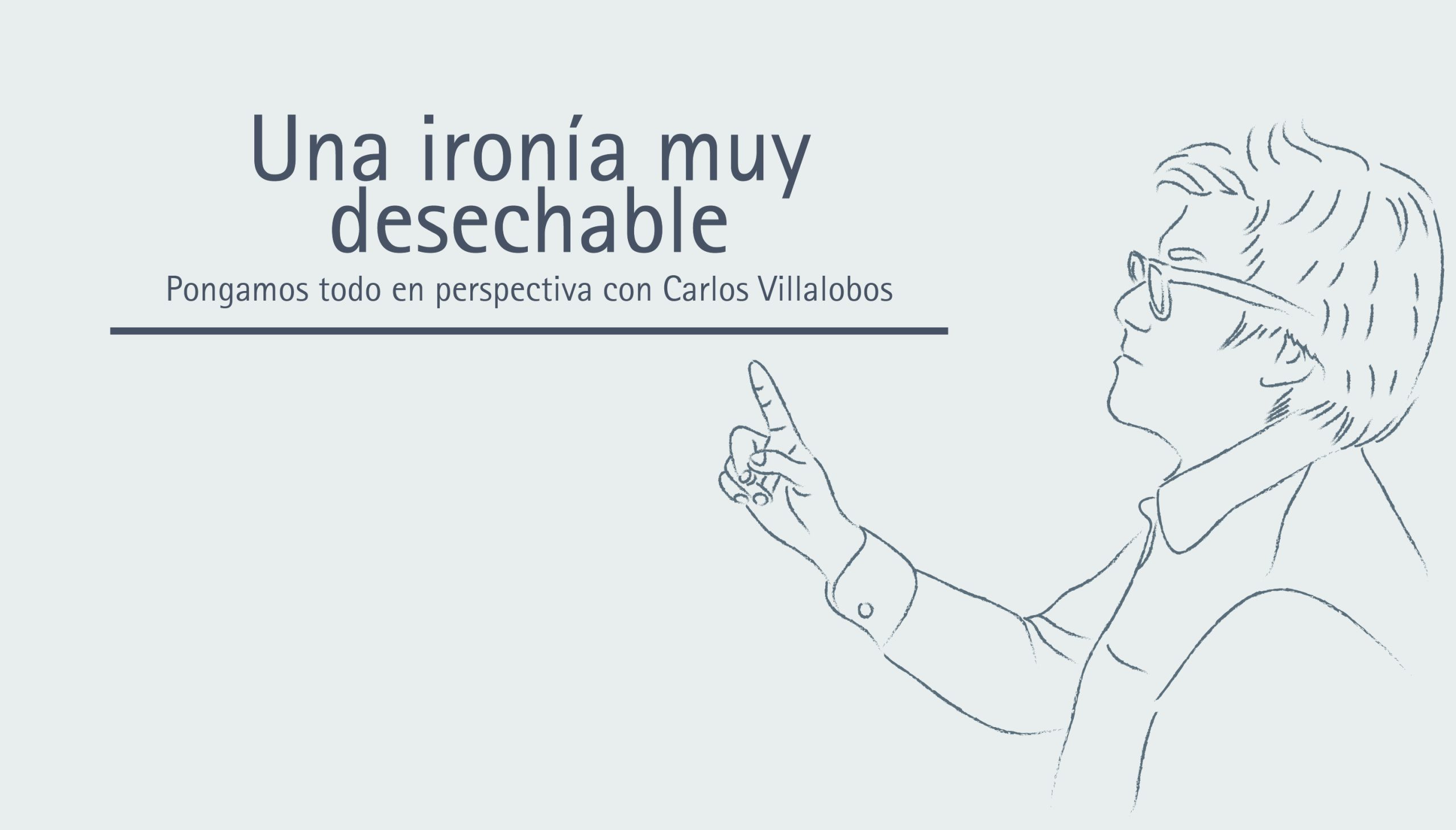 Una ironía muy desechable