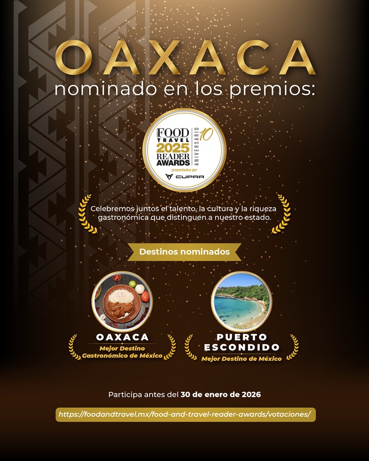 Últimos días para votar por Oaxaca en los Food and Travel Reader Awards 2025