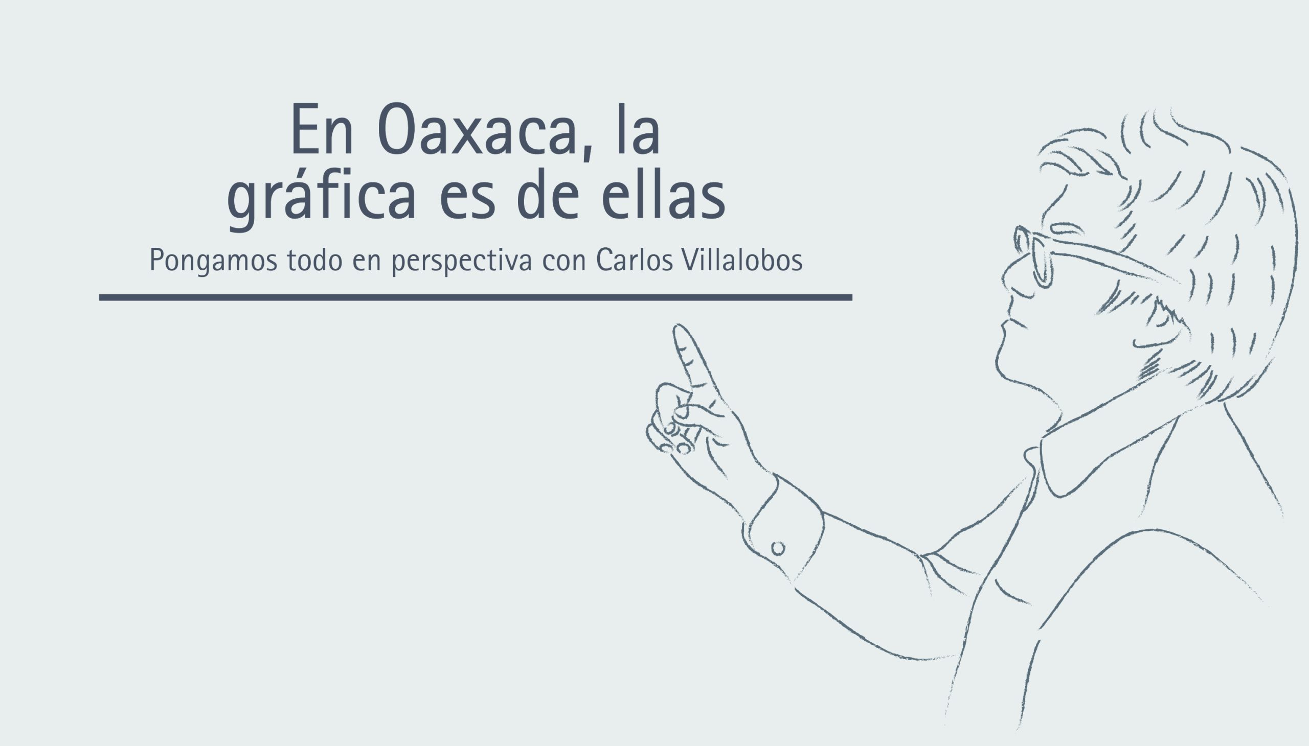 En Oaxaca, la gráfica es de ellas