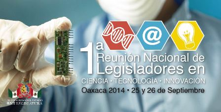 Oaxaca, sede para crear Red Nacional de Comisiones Legislativas de Ciencia, Tecnología e Innovación