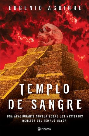 Presentará Eugenio Aguirre “Templo de sangre”, historia de rituales, en la FUL 2016