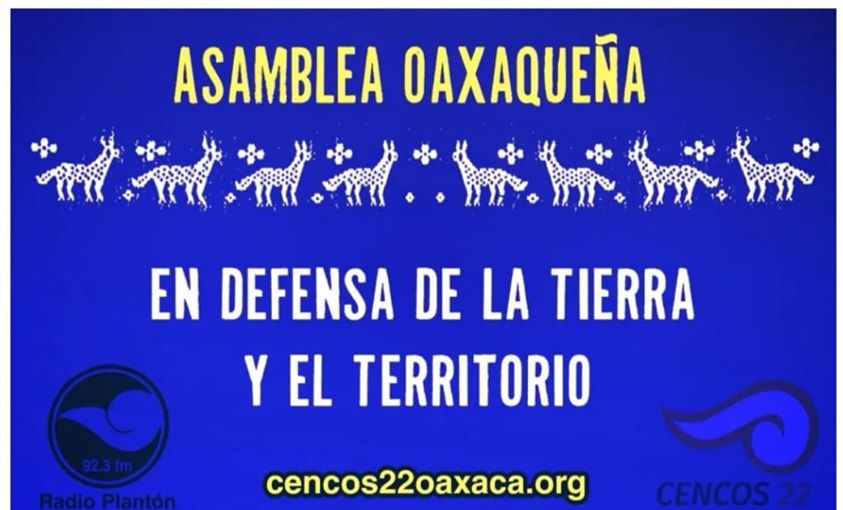 POSICIONAMIENTO POLÍTICO DE LA ASAMBLEA OAXAQUEÑA POR LA DEFENSA DE LA TIERRA A QUIÉN TENGA OÍDOS PARA ESCUCHAR. A QUIEN QUIERA OÍR Y ACTUAR.