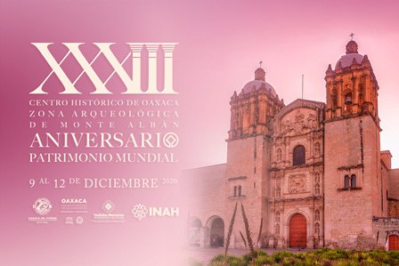 De manera virtual, celebrará Oaxaca de Juárez 33 años de ser Patrimonio Mundial