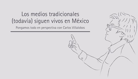 Los medios tradicionales (todavía) siguen vivos en México