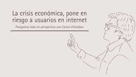 La crisis económica, pone en riesgo a usuarios en Internet