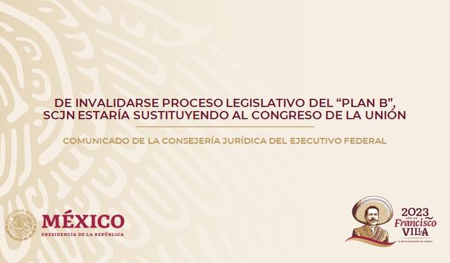 De invalidarse proceso legislativo del “Plan B”, SCJN estaría sustituyendo al Congreso de la Unión