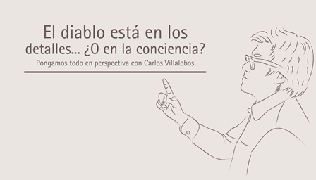 El diablo está en los detalles… ¿O en la conciencia?