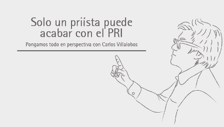 Solo un priista puede acabar con el PRI