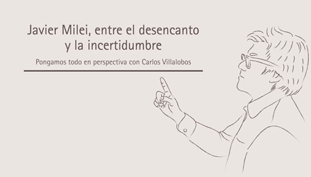 Javier Milei, entre el desencanto y la incertidumbre