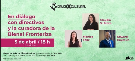 Regreso de la Bienal Fronteriza e intercambio cultural México-EU, tema en el Museo de Arte de Ciudad Juárez