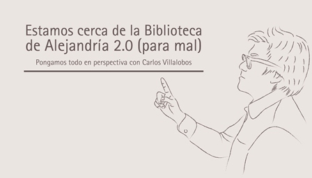 Estamos cerca de la Biblioteca de Alejandría 2.0 (para mal)