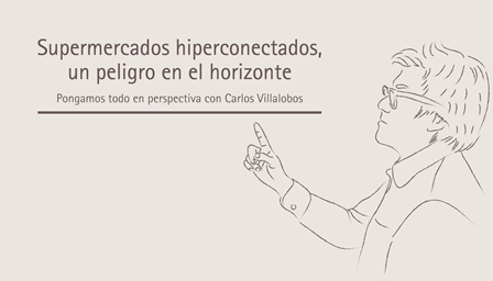 Supermercados hiperconectados, un peligro en el horizonte