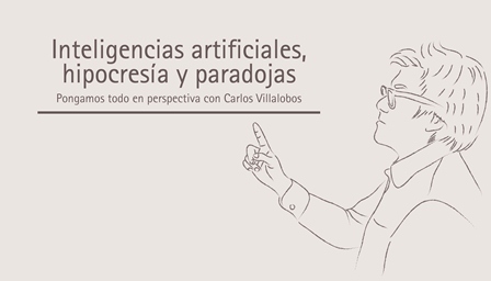 Inteligencias artificiales, hipocresía y paradojas