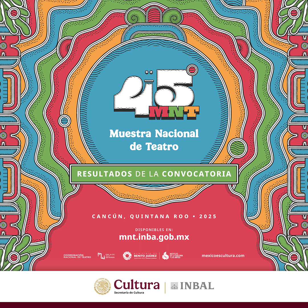 Anuncian los proyectos participantes en la 45ª Muestra Nacional de Teatro 2025