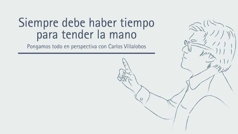 Siempre debe haber tiempo para tender la mano