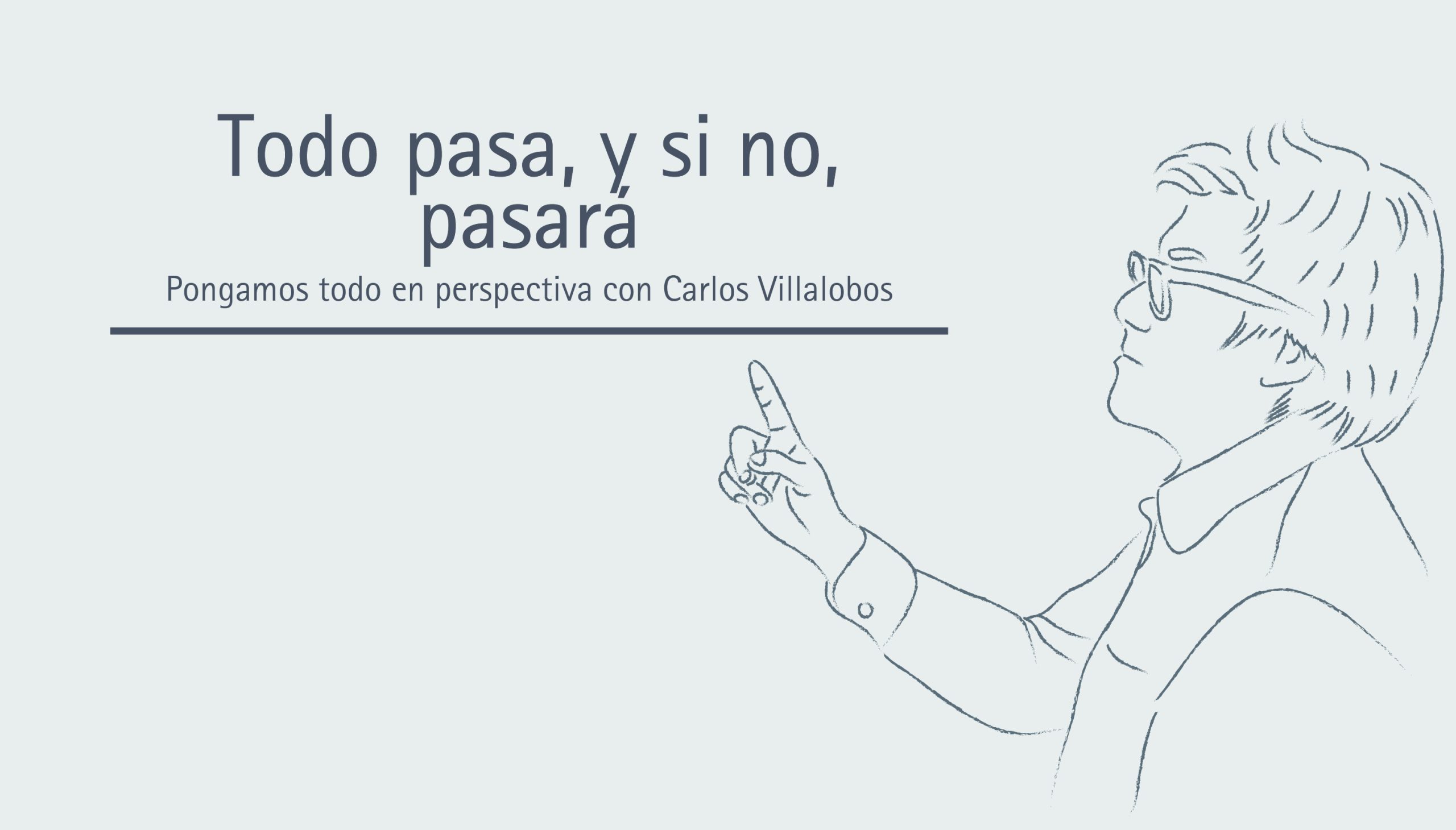 Todo pasa, y si no, pasará