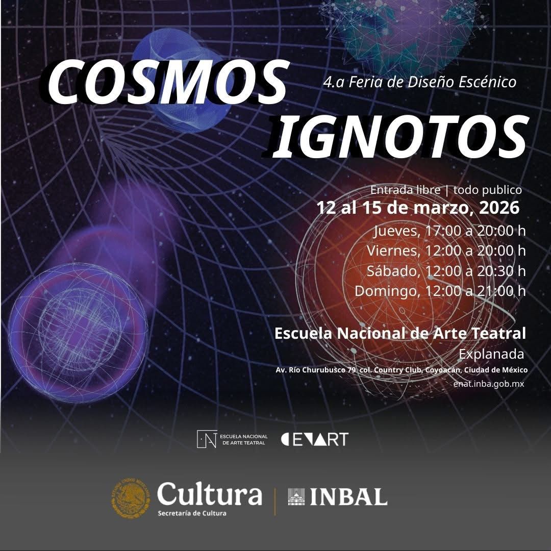 Cosmos Ignotos: Presenta la Escuela Nacional de Arte Teatral la Cuarta Feria de Diseño Escénico