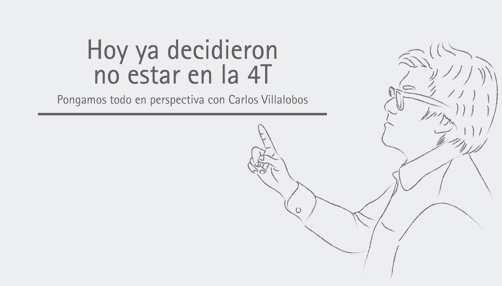 Hoy ya decidieron no estar en la 4T