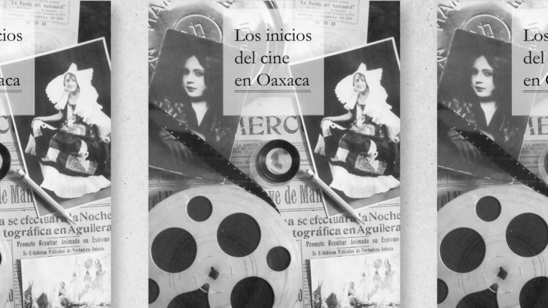 Los inicios del cine en Oaxaca