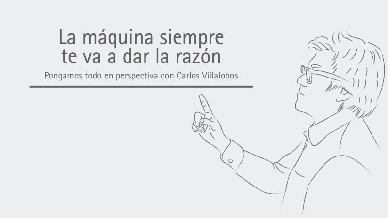 La máquina siempre te va a dar la razón