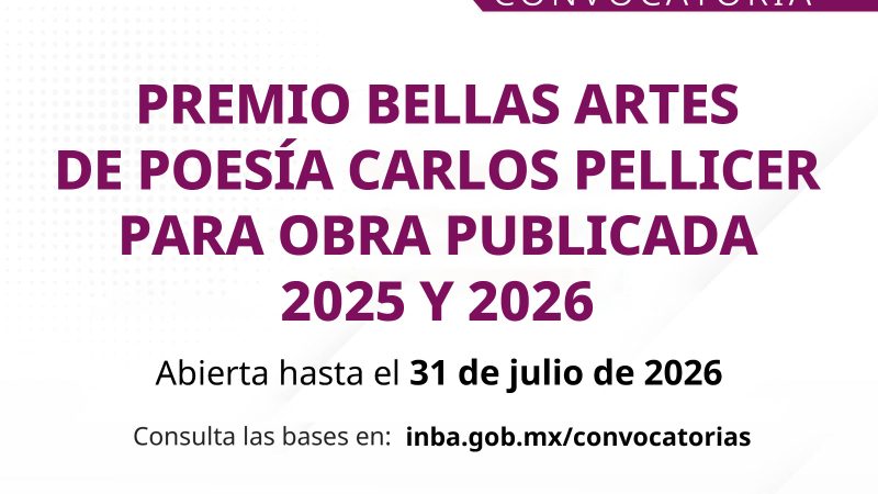 Premio Bellas Artes de Poesiìa Carlos Pellicer para obra publicada 2025 y 2026