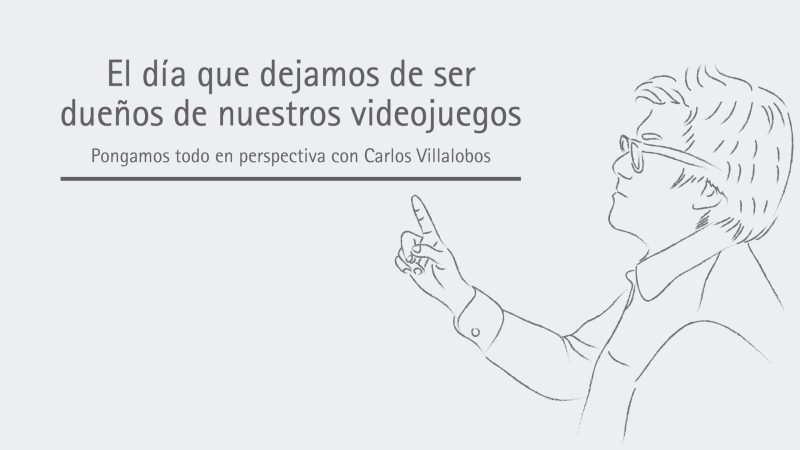 El día que dejamos de ser dueños de nuestros videojuegos