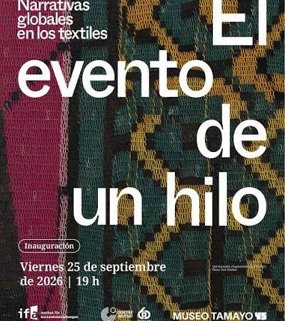 “El evento de un hilo. Narrativas globales en los textiles”